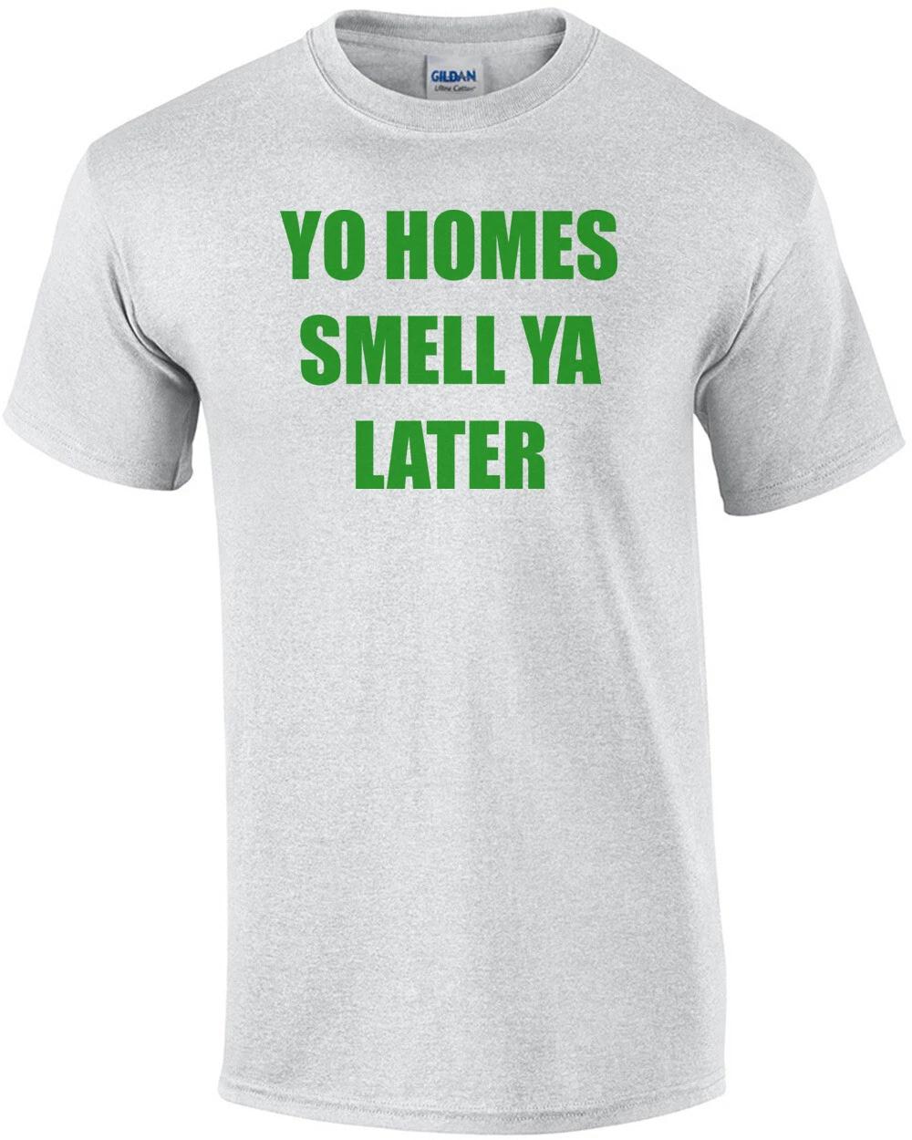 YO HOMES SMELL YA LATER Funny Fresh Prince of Bel Air Shirt S