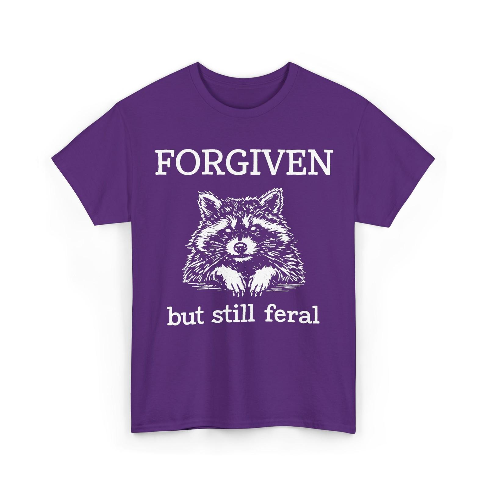 Raccoon Forgiven But Still Feral Shirt, Raccoon Funny Quote T-Shirt S