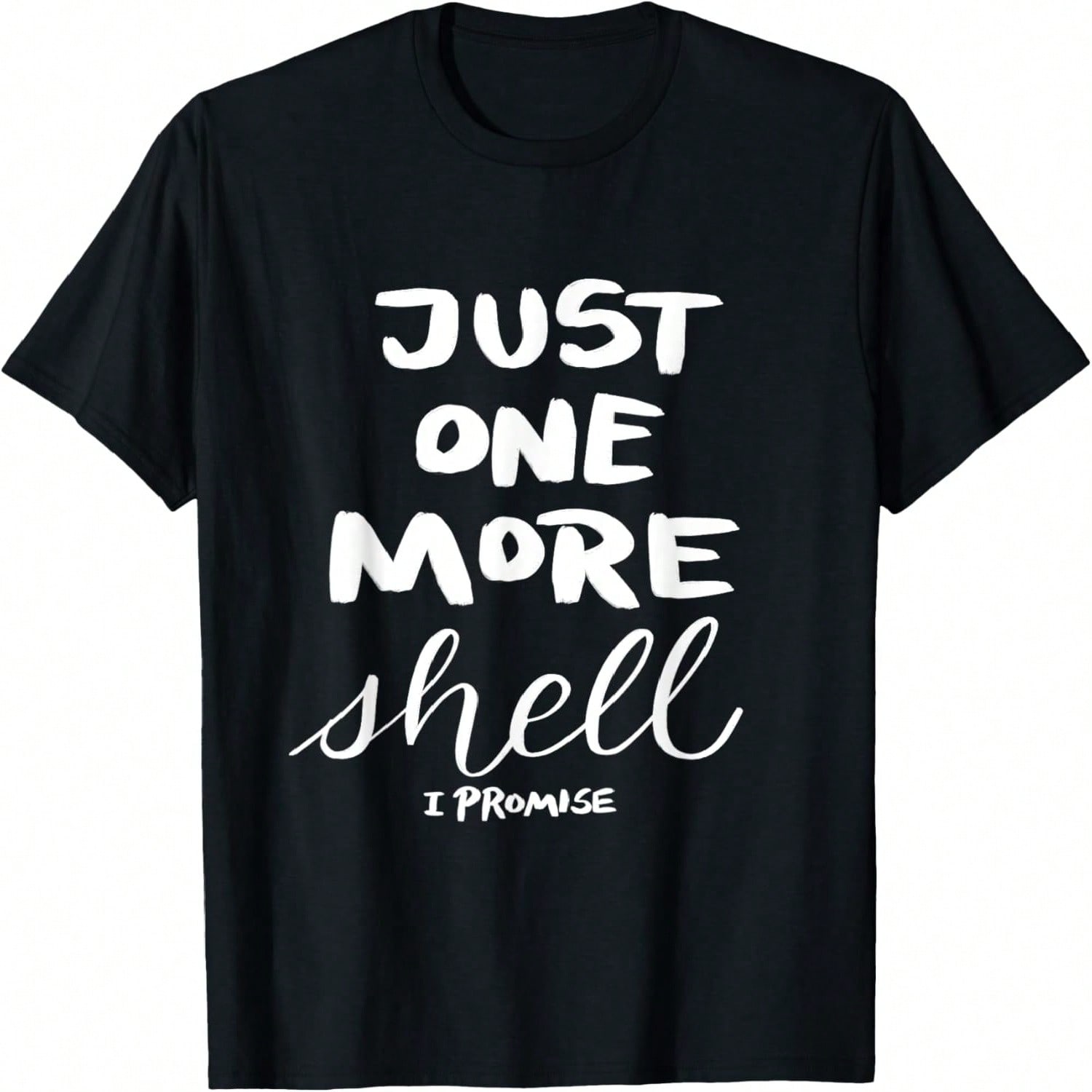 Just One More Shell I Promise T-Shirt S разноцветный
