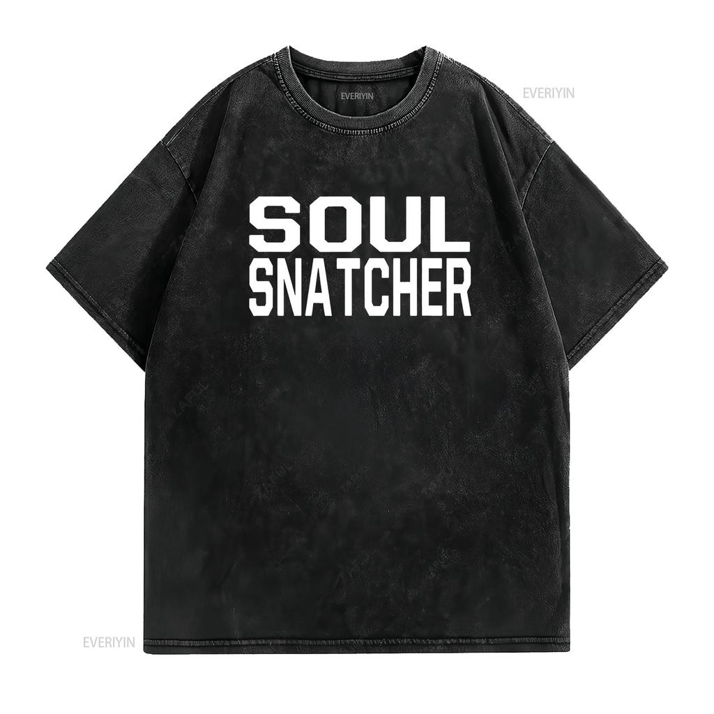Soul Snatcher Funny T Shirt vintage Washed homme fashion Stylish Comfortable Versatile Unisex Soft Slightly designer clothes
