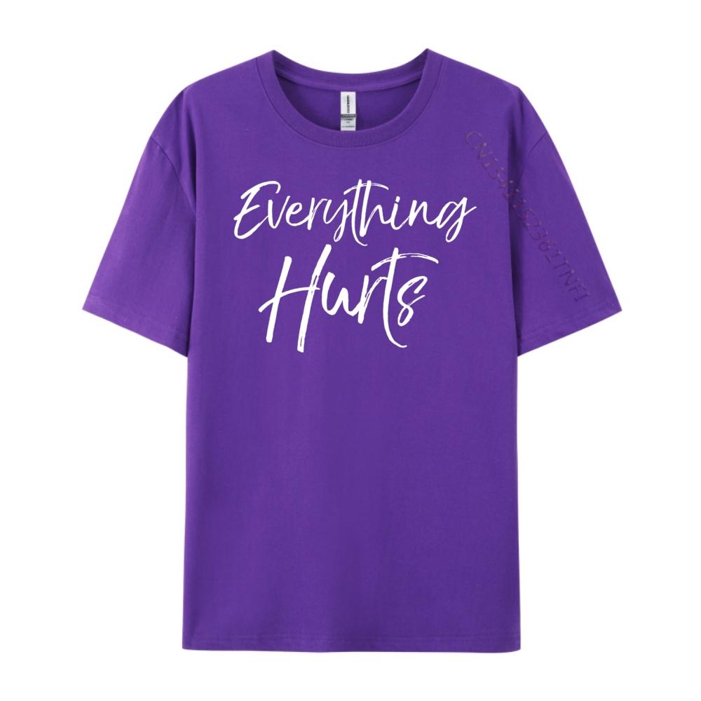 Funny Sore Workout For Cute Everything Hurts Luxury T Shirt Oversize Man Graphic Cotton Short Sleeve Punk Style