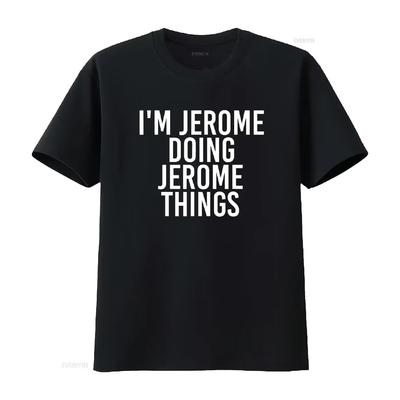 I M JEROME DOING THINGS T Shirt Funny Idea Vintage Washed Casual Top For Everyday Wear Stretched Designer Clothes Comfortable