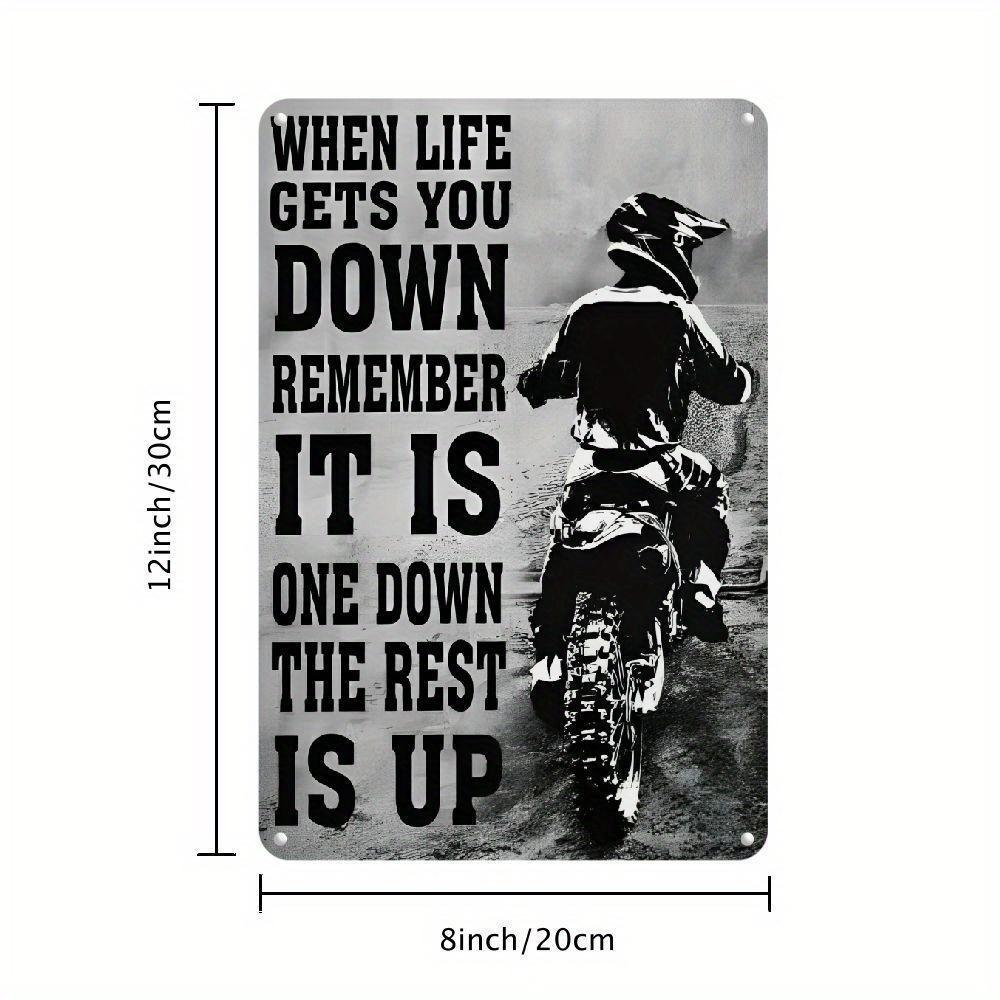 When Life Gets You Down Its One Down The Rest is Up Vintage Dirt Bike Iron Sign For HomeGarageMan Cave Motocross Gift 20x30cm(7.8x11.8inch)