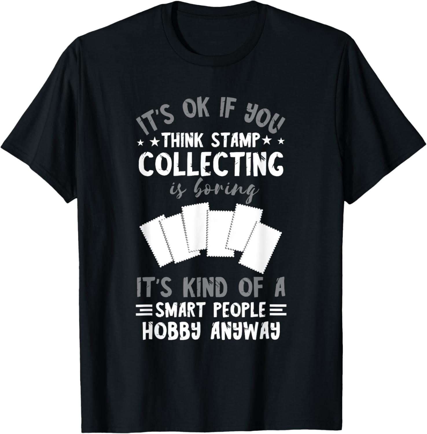 Stamp Collecting Smart People Hobby Stamp Collector Gift Unisex T-Shirt S разноцветный