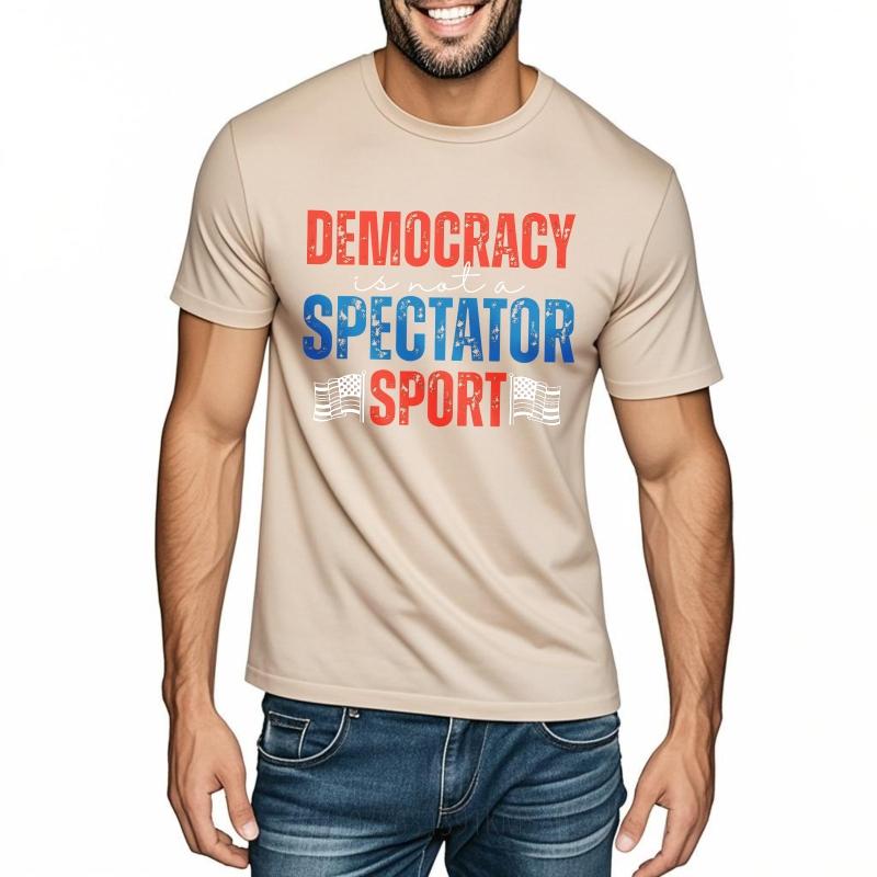 Oversized Summer For Men tshirt Democracy Is Not A Spectator Sport Short Sleeve Travel Round Neck Tees Cotton Tshirt For Men