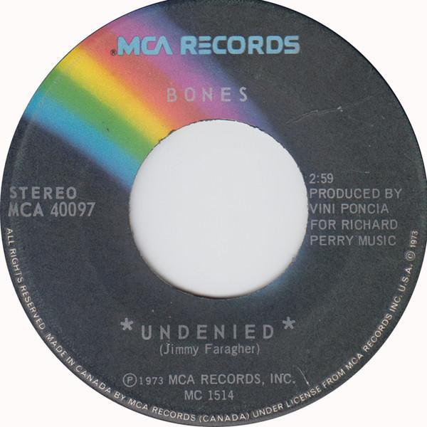 

7inch Record BONES - Undenied MCA40097 MCA Records 1973 Canada Rock Used