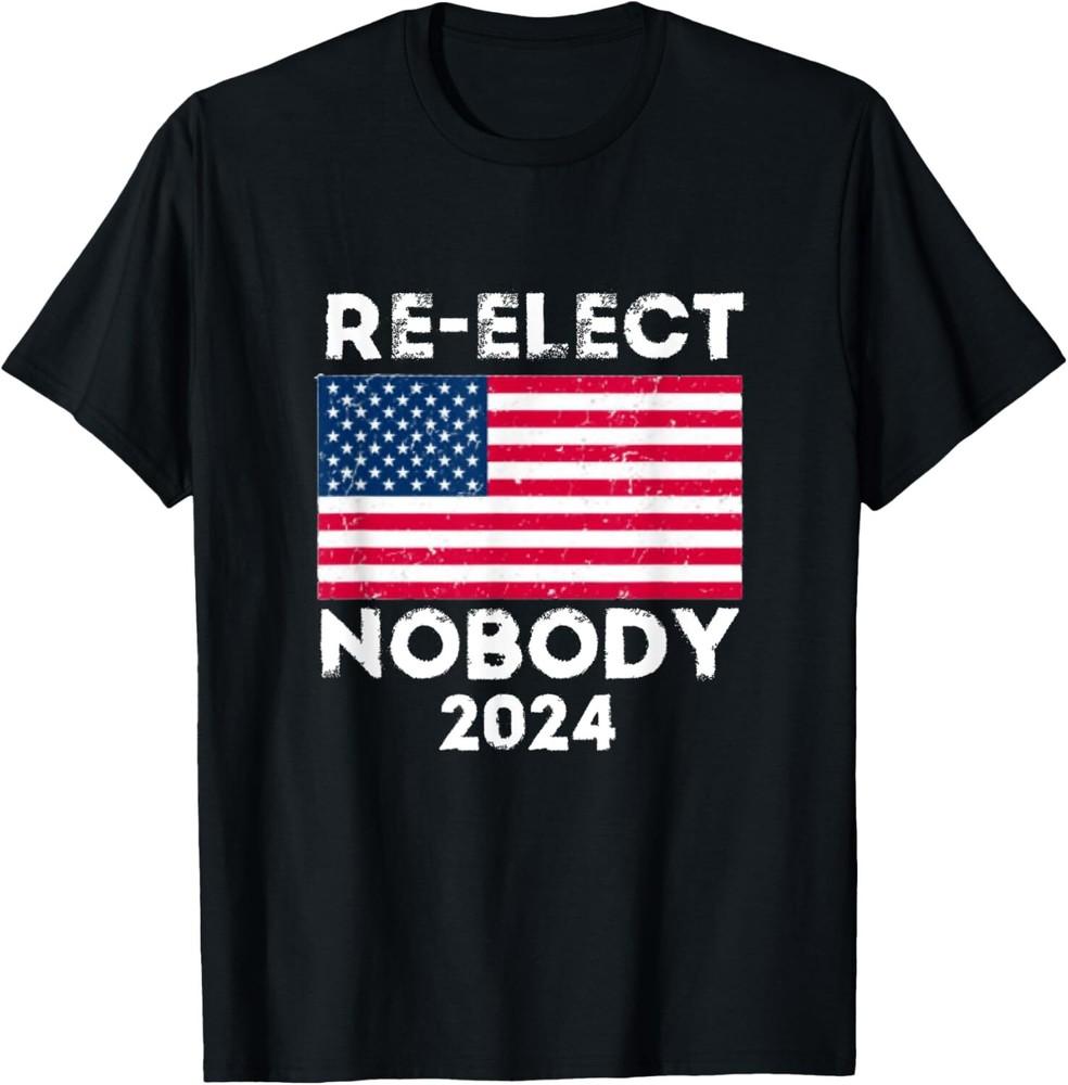 Re-elect Nobody No Trump No Biden Presidential Election 2024 T-Shirt Unisex T-Shirt S
