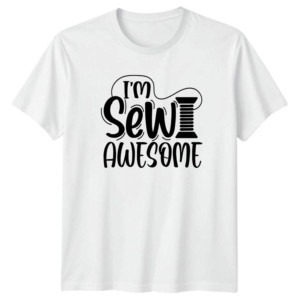 Im Sew Awesome Unisexs TShirt Quilting Hobby Mothers Day Gift S