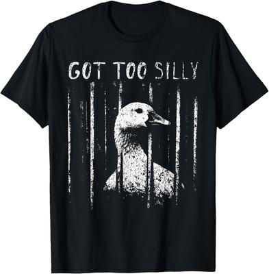 Got Too Silly Goose Meme Funny Goose Jailbird Prison T Shirt Got Too Silly Goose