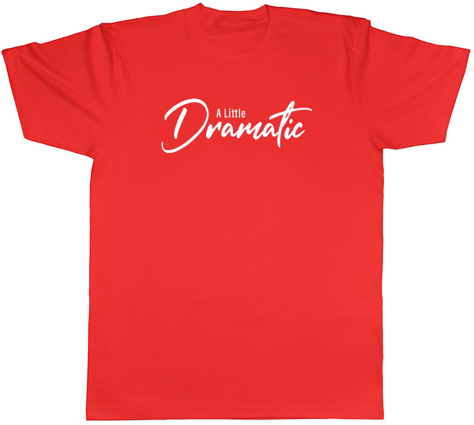 A Little Dramatic Unisexs Unisex TShirt Tee Gift S