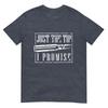 Just The Tip I Promise TShirt A Funny Gun Owner Tee TShirt