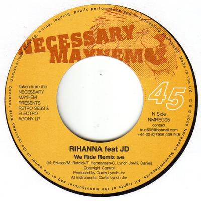 7inch Record RIHANNA FEAT JD (3) / TIPPA IRIE - We Ride Remix / Lyric A Rhyme NMREC05 Necessary Mayhe 2006 UK Reggae, Ska & Dub Used