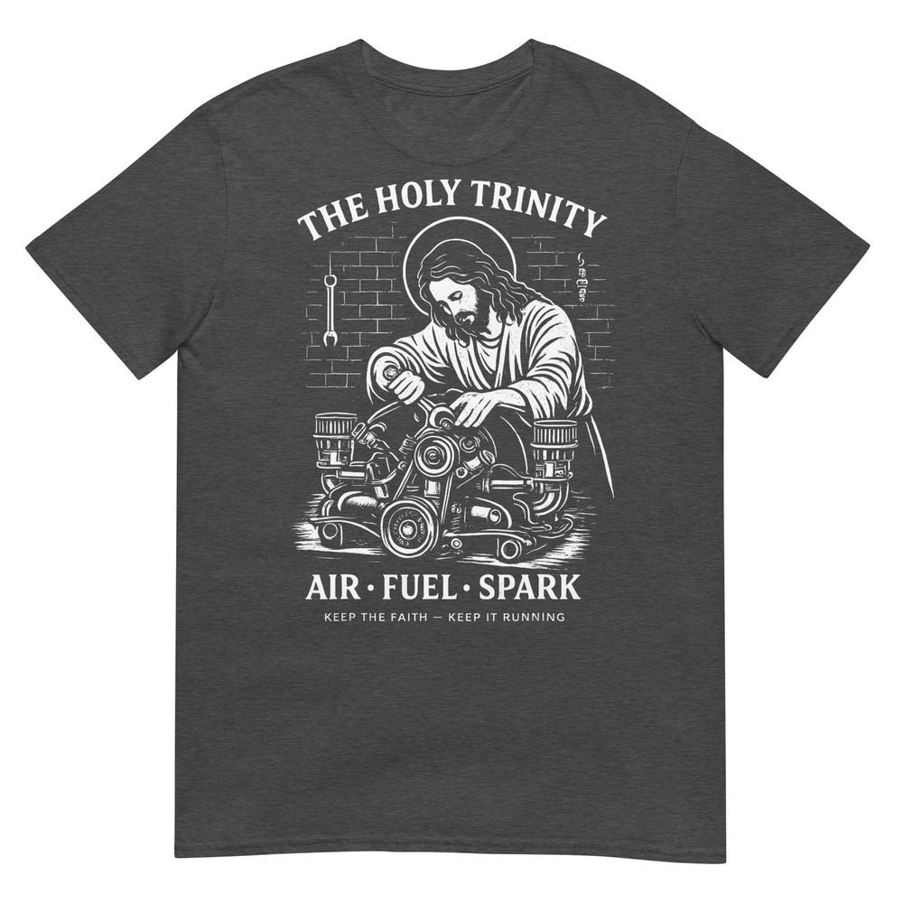 The Holy Trinity Air Fuel Spark Keep The Faith Keep It Tshirt