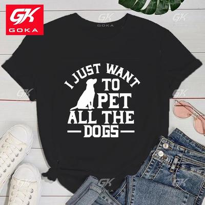 Premium T Shirt New I Just Want To Pet All The Dogs Print Short Sleeve Casual T Shirts Fashion Hip Hop Cool Harajuku Unisex Tees