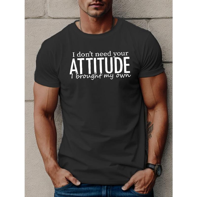 

I DON T NEED YOUR ATTITUDE Men S Short Sleeve T-shirt Summer T-shirt Top 4XL чорний