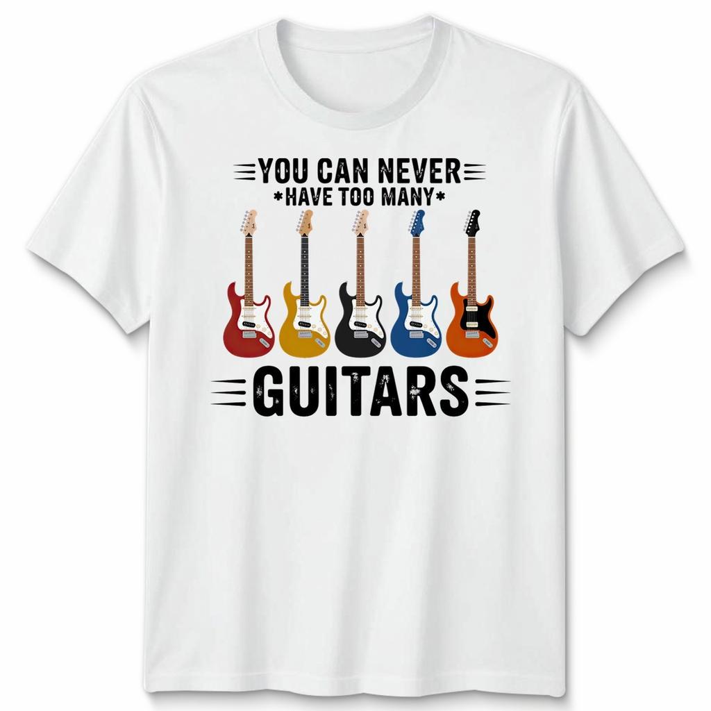 You Can Never Have Unisex T Shirt Too Unisexy Guitars Funny Guitar Player Gift Tee