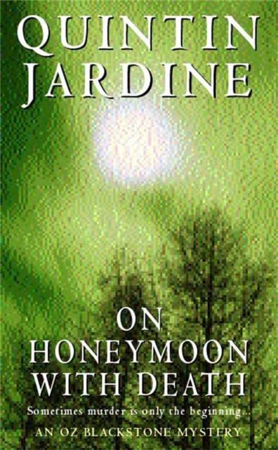 On Honeymoon with Death Oz Blackstone series Book 5 by Quintin Jardine Paperback Book 9780747264712
