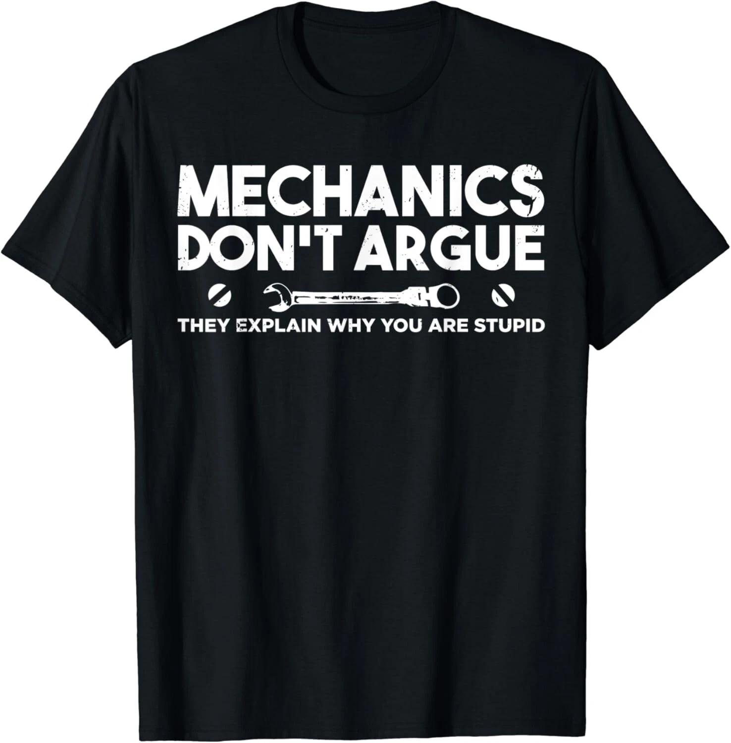 Mechanics Don t Argue They Explain Funny Car Mechanic Gift Unisex T-Shirt XL