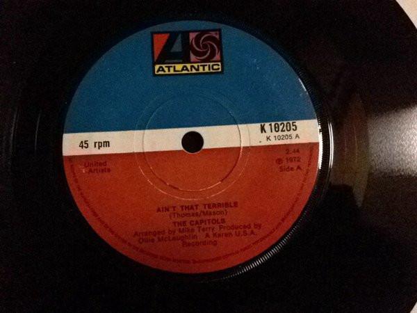 

7inch Record CAPITOLS - Ain t That Terrible K10205 Atlantic 1972 UK Soul/Funk Used