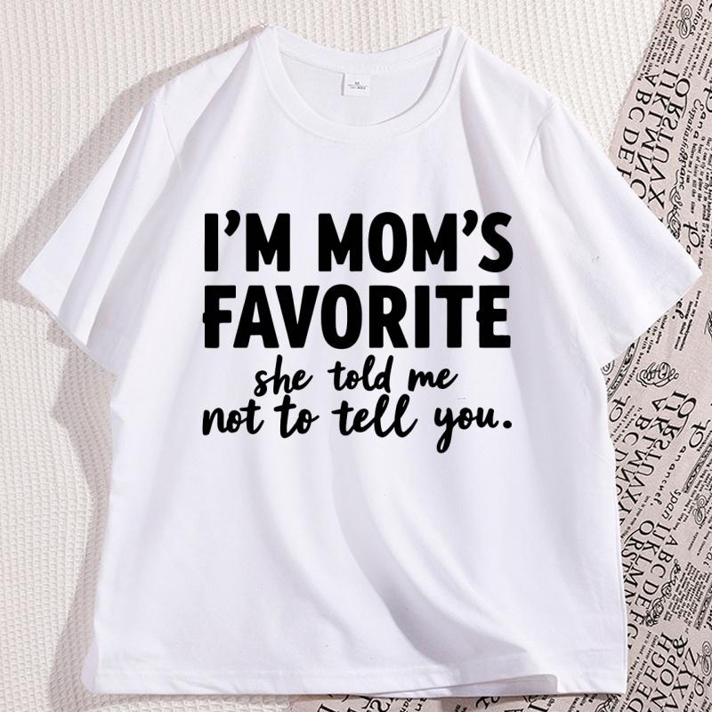 Funny Im Moms Favorite TShirt Cotton Unisex Tee Causal Loose Short Sleeve Tshirt Round Neck Letter Printed T Shirt Basic Tee