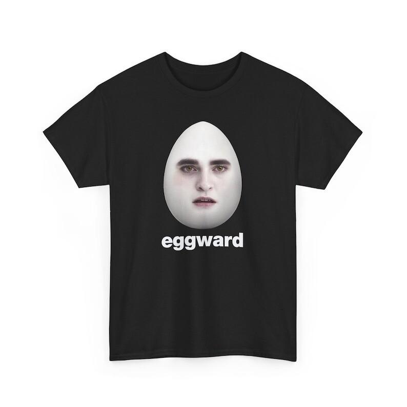 Eggward Tshirt Funny Meme Shirt Edward Cullen Parody Tee Sarcastic Unisex T-Shirt L