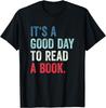 It's A Good Day To Read A Book T-Shirt Print Original Design Gifts T Shirts Print On Demand Vintage T Shirt Camisas Streetwear