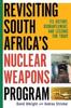 Kniha Revisiting South Africa's Nuclear Weapons Program : Its History, Dismantlement, and Lessons for Toda