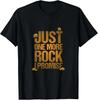 Just One More Rock I Promise Geology Funny Gift T-Shirt