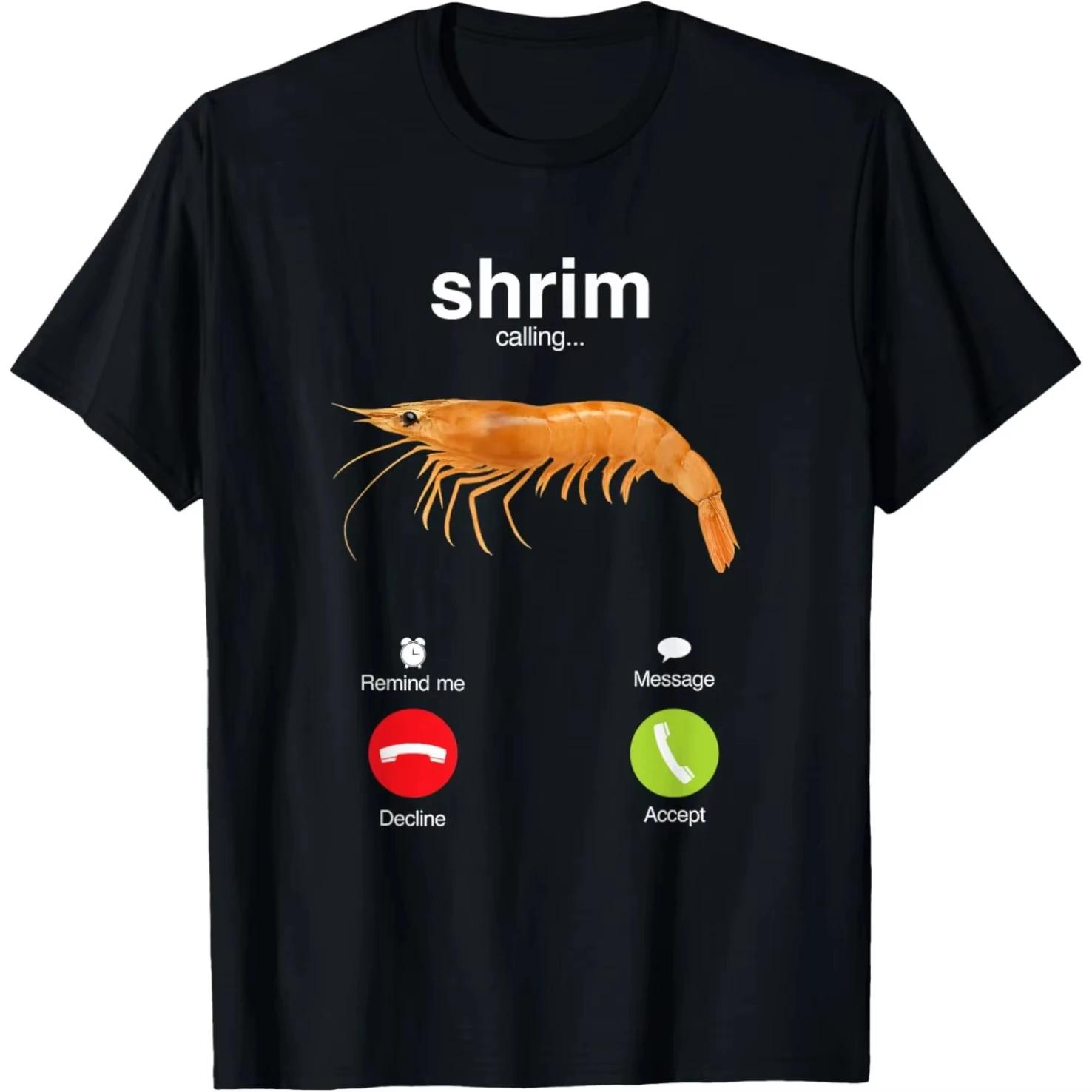 

Shrim Is Calling Meme Funny Shrimp Fish Fih T Shirts Unisex Humor Fashion Harajuku Kawaii Tshirt Womens Y2K Clothing S