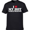 Funny I Love My Hot Girlfriend Graphic Tshirts Men Womens Fashion Casual Tshirt 100 Cotton Loose Oversized T Shirt Summer