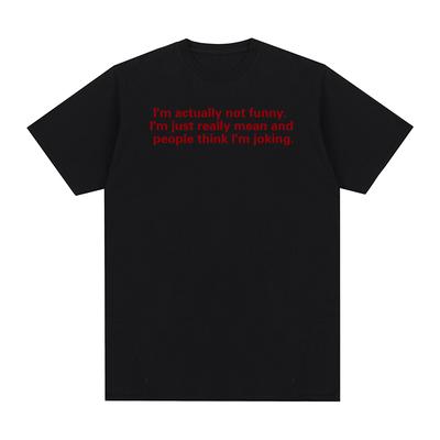 Im Actually Not Funny Vintage Tshirt Really Mean and People Streetwear Y2K 90s Cotton Unisex T Shirt New TEE TSHIRT Womens Tops
