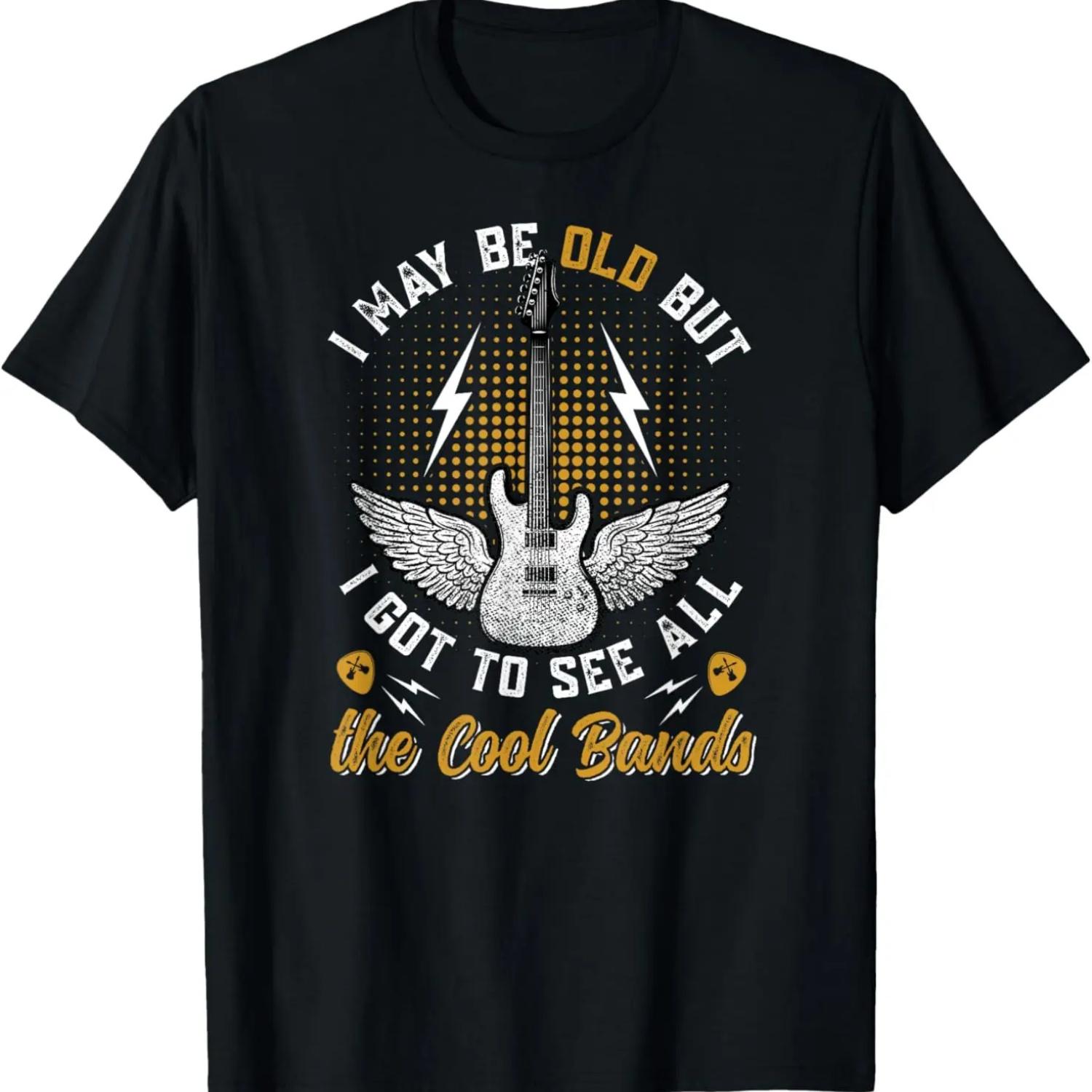 I May Be Old But I Got To See All The Cool Bands T-Shirt S