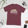 Novelty Nope Not Today Dog TShirts Unisex Round Collar Cotton T Shirts Short Sleeve Tee Shirt Plus Size Tops