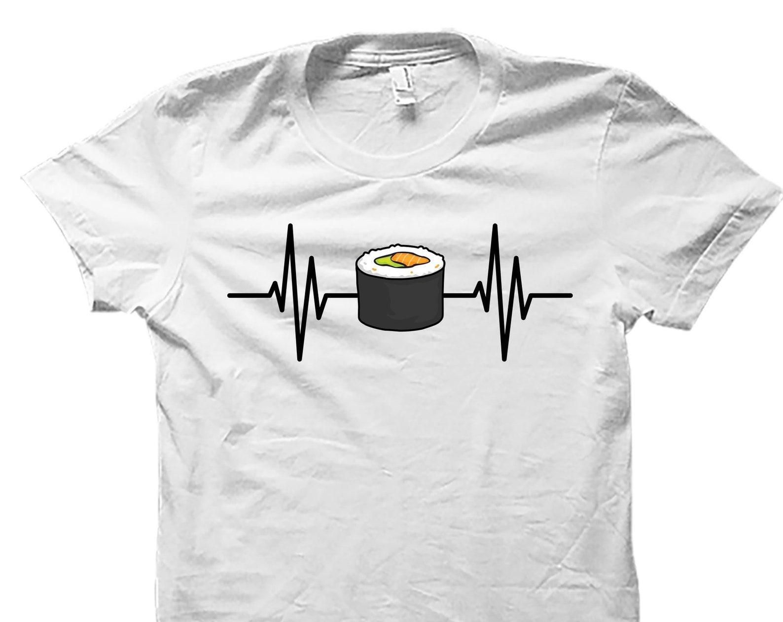 Sushi Gift. Sushi Shirt. Funny Sushi Tee. Seafood Shirt. Sushi Tee. Japanese Shirt. Sushi Tshirt. Foodie Shirt. Food Shirt. Sushi #OS3984 M
