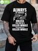 High-Quality 100% Pure Cotton T-shirt - "Always Be Yourself" Killer Whale Graphic