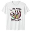 Sloth Mode Engaged TShirt Funny Animal Pun Lazy Sloth Graphic Tee