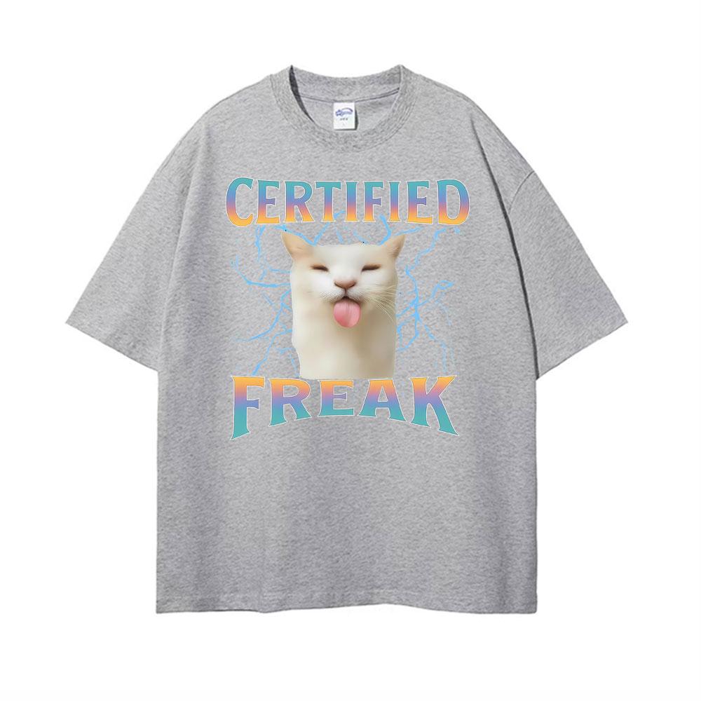 Certified Freak Funny Cat Meme Graphic T Shirt Unisex Summer Tops Fashion Hip Hop Cute Tshirts Mens Casual Short Sleeve Tshirt