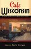 Libro Cafe Wisconsin : A Guide To Wisconsin's Down-Home Cafes