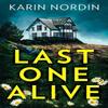 Last One Alive by Karin Nordin Paperback Book 9780008462055