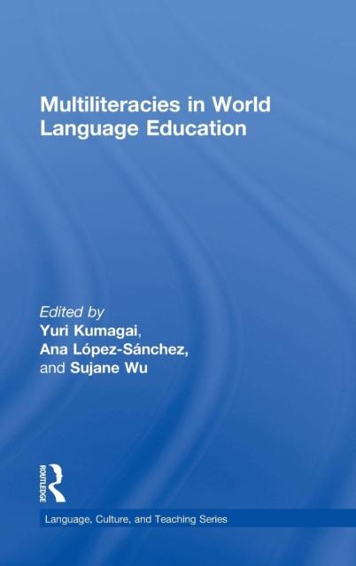The Multiliteracies In World Language Education Book