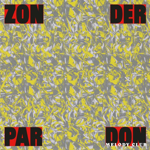 

12inch Record DON MELODY CLUB - Zonder Pardon EXCEL96729 Excelsior Recor 2024 Europe Dance & Electronica