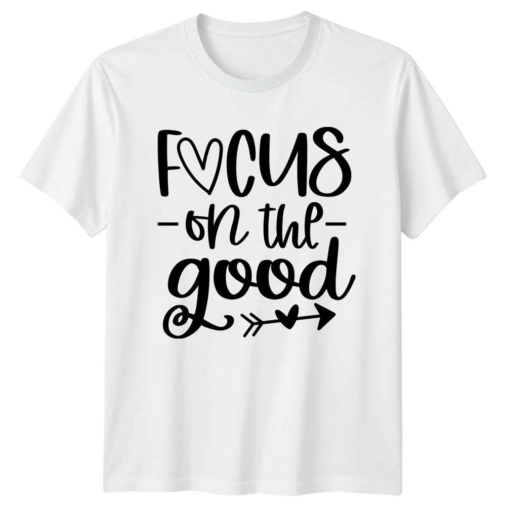 Focus On The Good Unisexs TShirt Positive Affirmation Motivational S