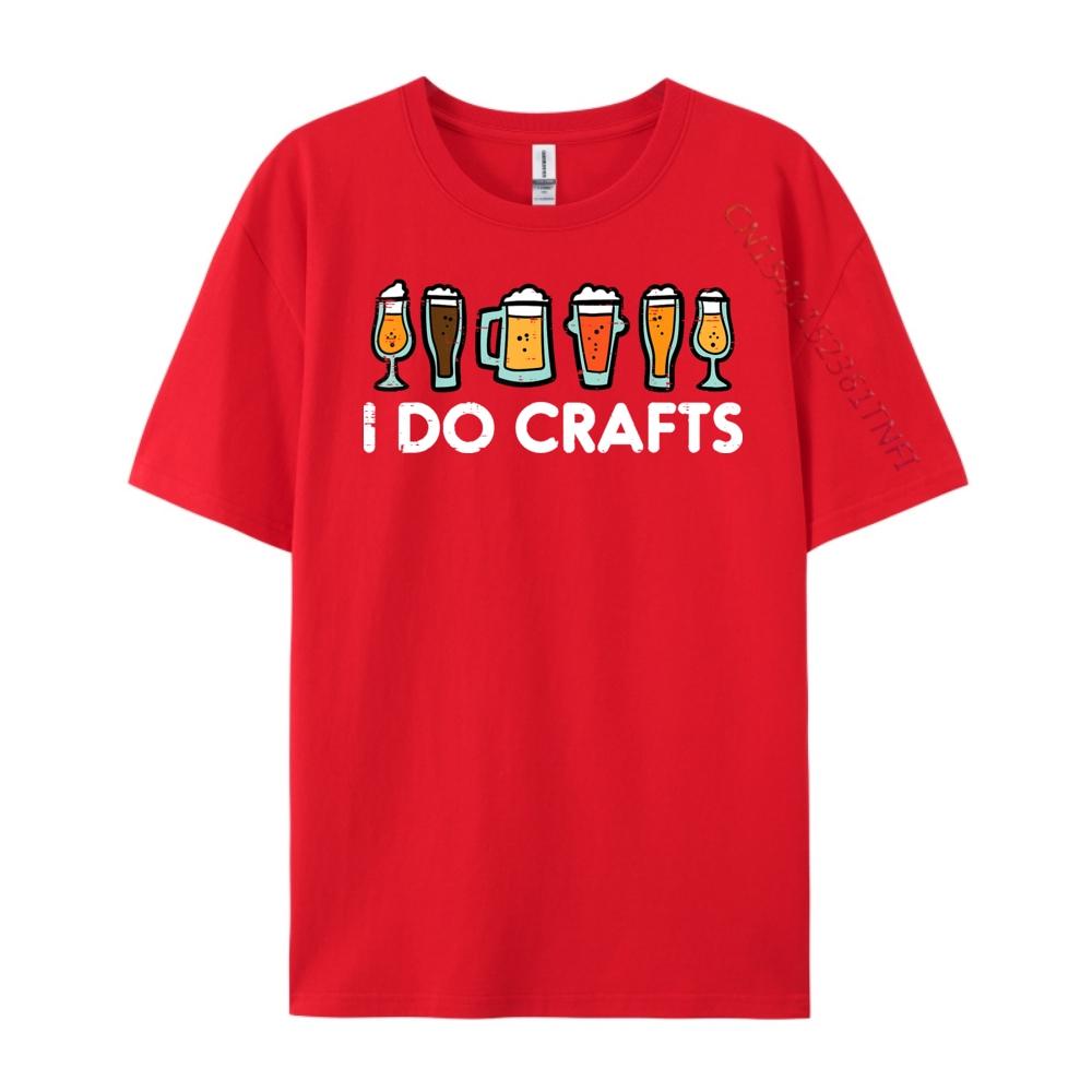 

I Do Crafts Beer Funny Oktoberfest Homebrew Men Women Dad Grpahic Tee Summer Free Shipping Clothes EU SIZE Game S