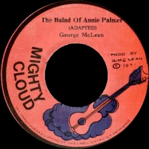 

7inch Record GEORGE MCLEAN - The Balad Of Annie Palmer NONE Mighty Cloud Jamaica Reggae, Ska & Dub Used
