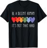 LGBT Heart Retro Be A Decent Human It's Not That Hard T-Shirt