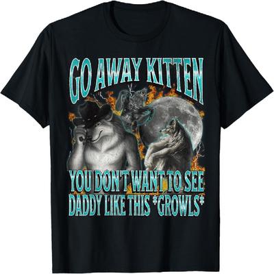 Idź precz Kociaku Zabawny Obraźliwy Mem Wilkołaka Graficzny T-shirt(1)