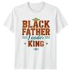 Black Father Leader King Unisexs TShirt Black Fatherhood Fathers Day Gift For Him