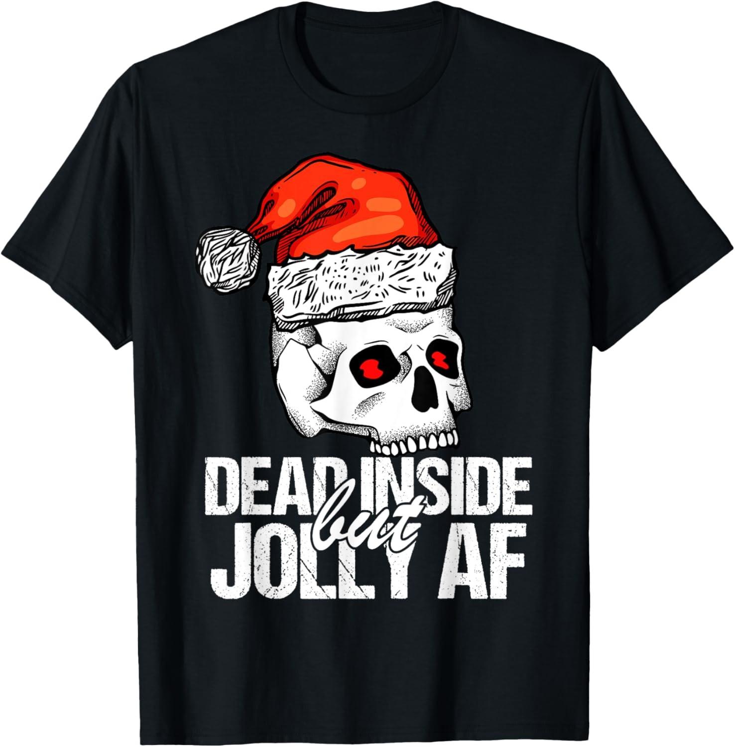 Dead Inside but Jolly AF Xmas Sarcastic Skeleton Skull T-Shirt S разноцветный