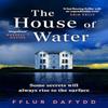 The House of Water by Fflur Dafydd Hardback Book 9781399711128