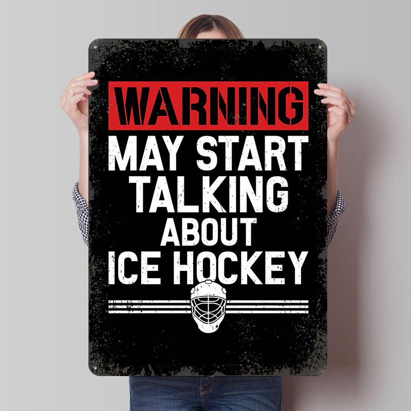 

Warning May Start Talking About Hockey Printed Poster Customized Wall Art Retro Vintage Metal Tin Signs for Decoration Room Home 7.9x11.8In(20x30cm)
